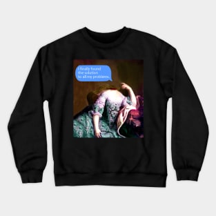 I finally found the solution to all my problems Crewneck Sweatshirt